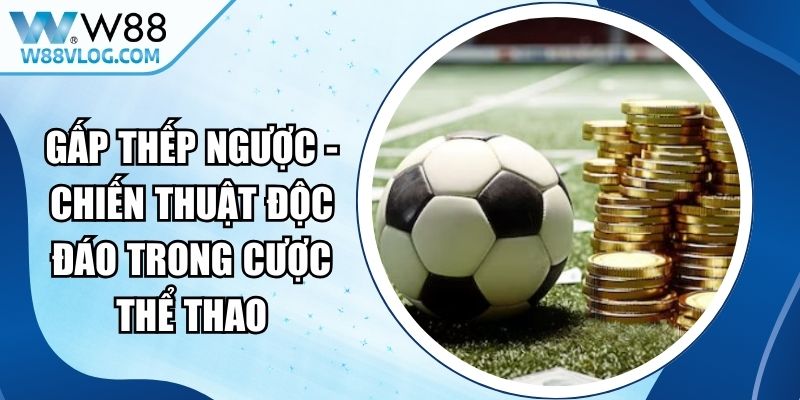 Gấp Thếp Ngược