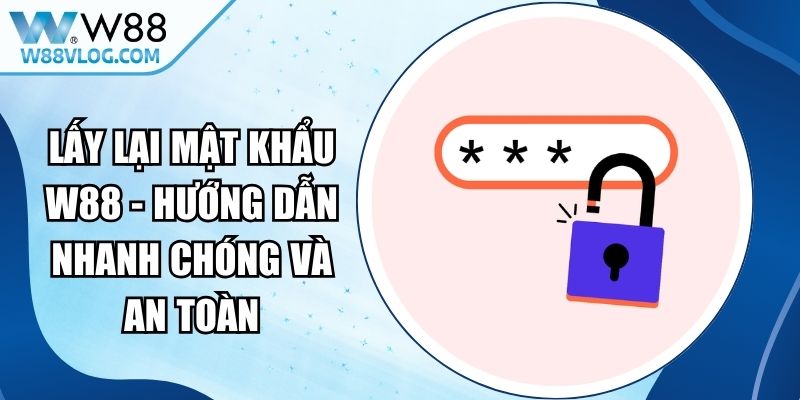 Lấy Lại Mật Khẩu W88