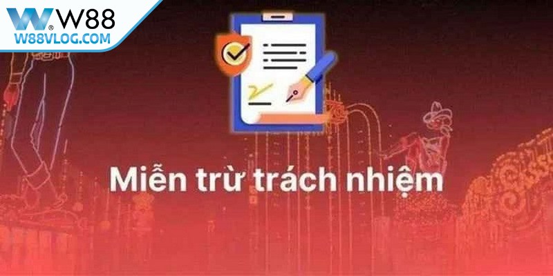 Phạm vi áp dụng của tuyên bố miễn trừ trách nhiệm W88
